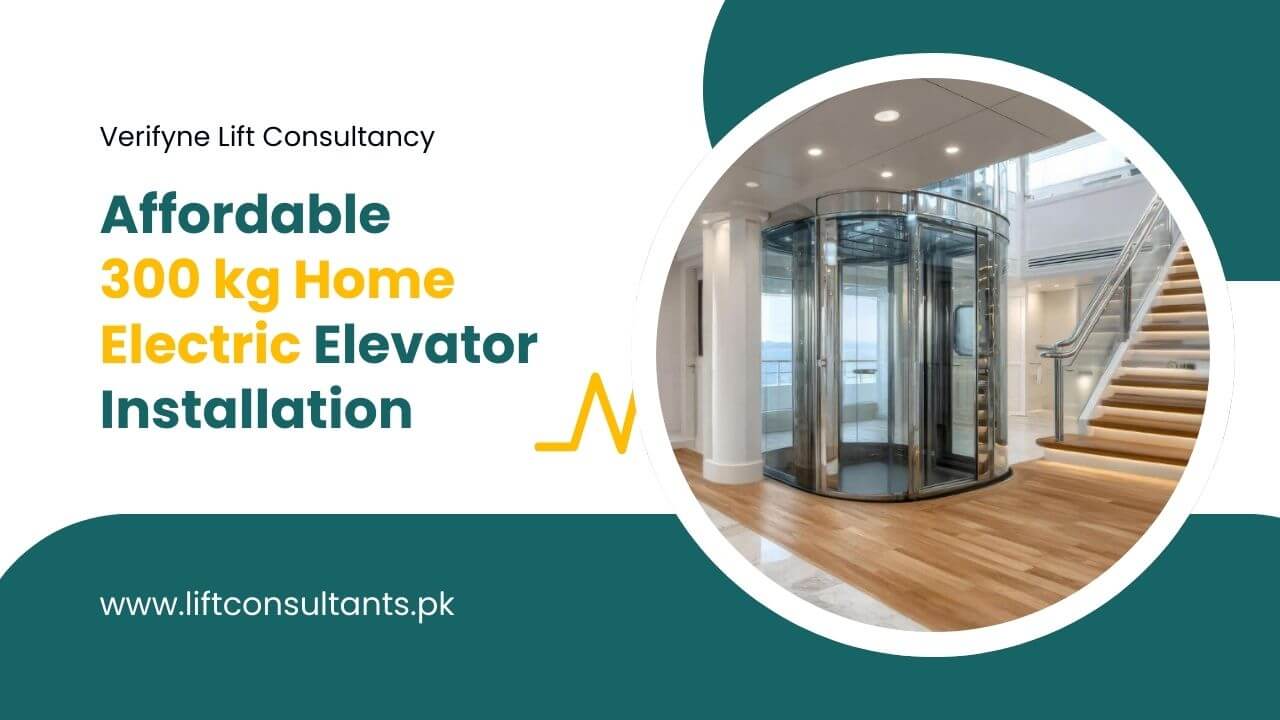 Affordable 300 kg Home Electric Elevator Installation in Rawalpindi, Pakistan