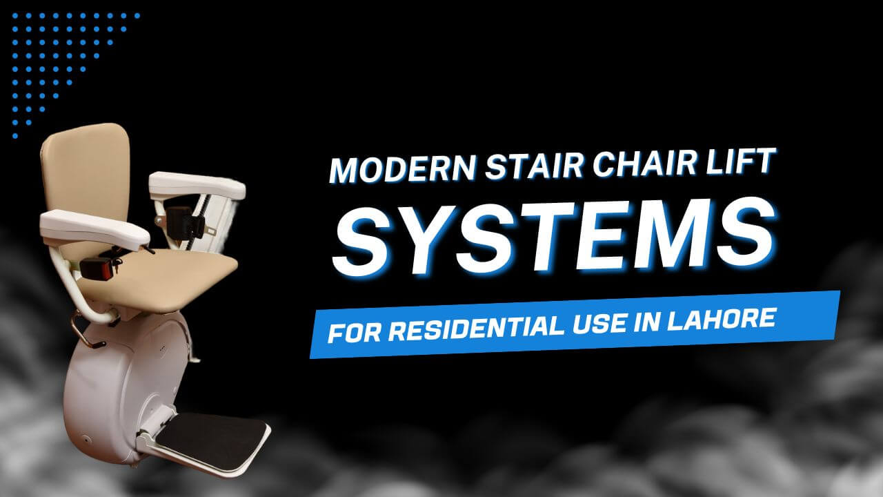 Modern Stair Chair Lift Systems for Residential Use in Lahore