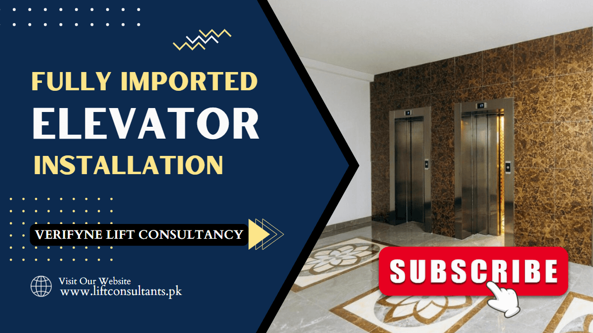 Top Quality Fully Imported Elevator Installation Services in Rawalpindi, Pakistan