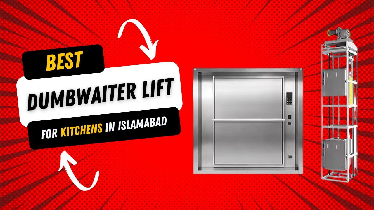 Best Dumbwaiter Lift Installation for Kitchens in Islamabad