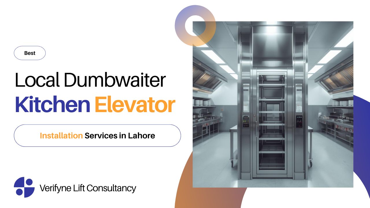 Best Local Dumbwaiter Kitchen Elevator Installation Services in Lahore