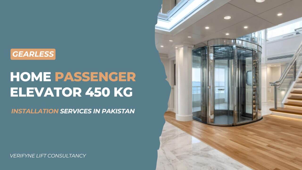 Gearless Home Passenger Elevator 450 KG Installation Services in Pakistan