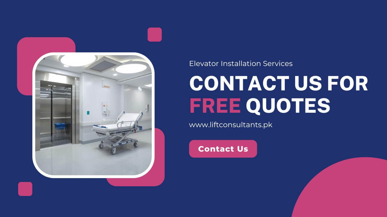 Hospital Elevator Installation for Multi-Storey Healthcare Buildings in Soan Garden Islamabad - Contact Us