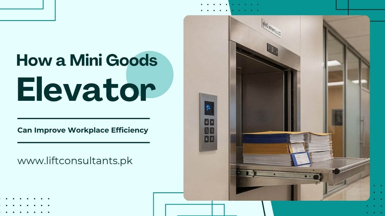 How a Mini Goods Elevator Can Improve Workplace Efficiency
