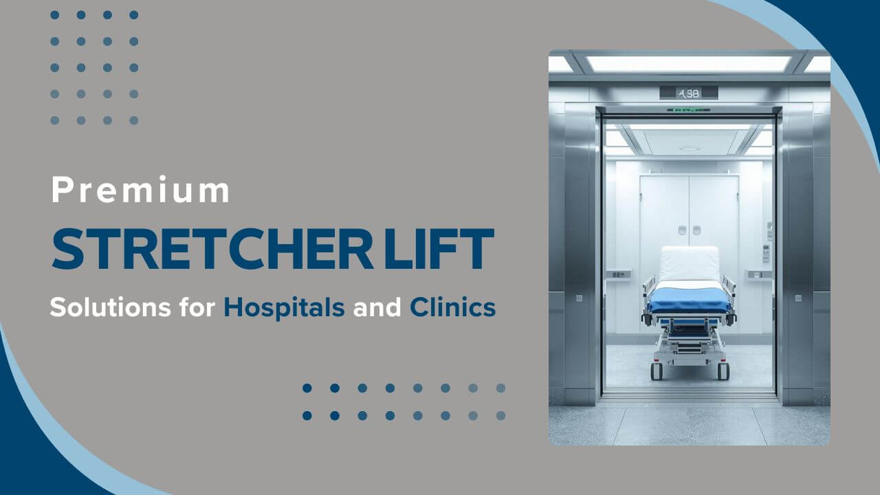Premium Stretcher Lift Solutions for Hospitals and Clinics