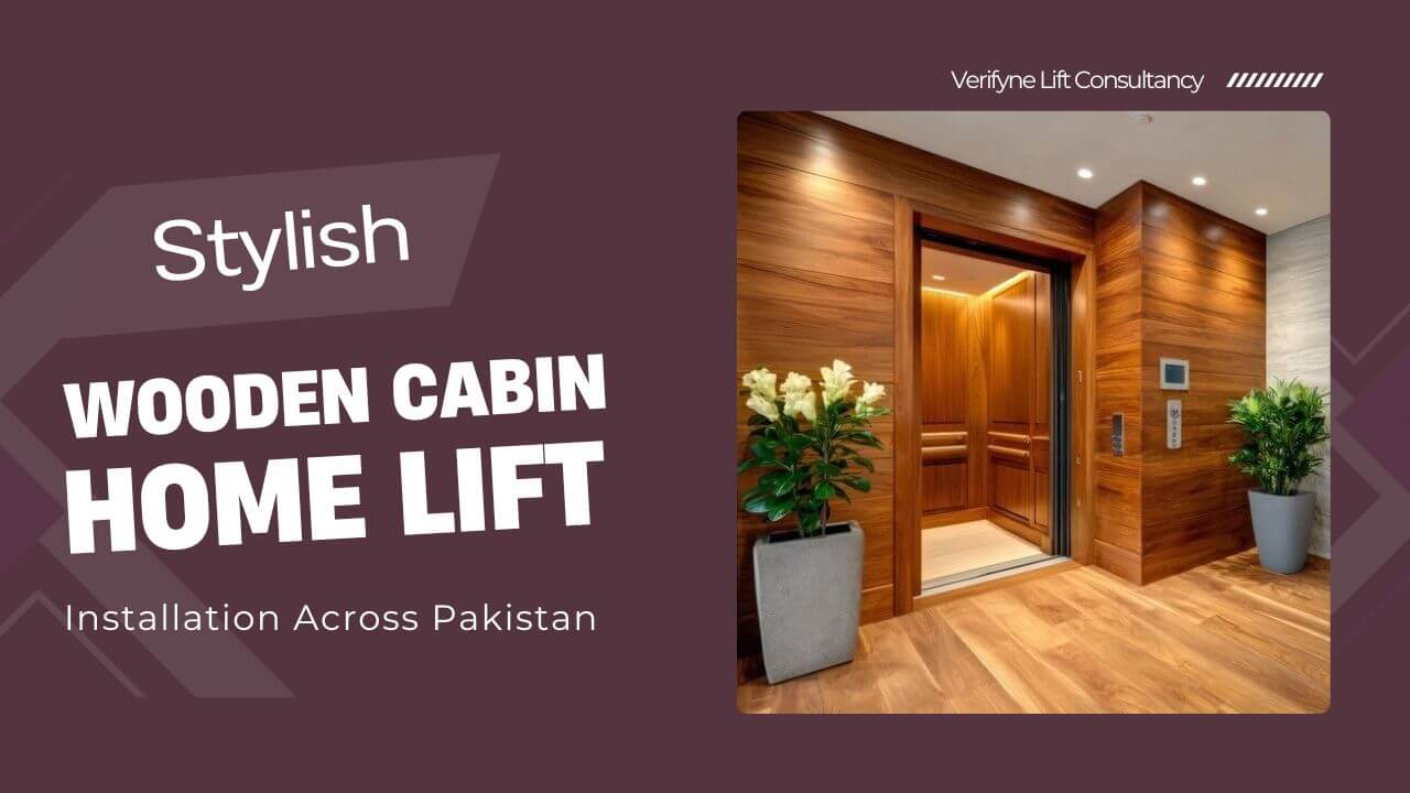 Stylish Wooden Cabin Home Lift Installation Across Pakistan