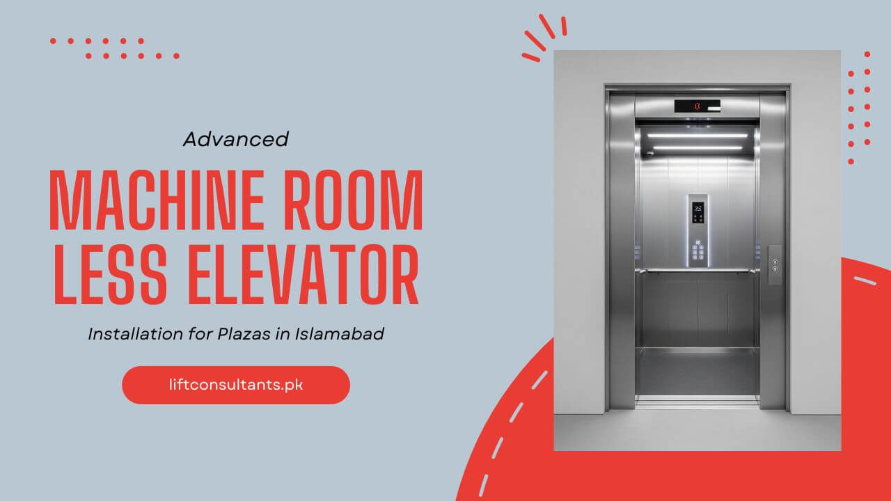 Advanced Machine Room Less Elevator Installation for Plazas in Islamabad