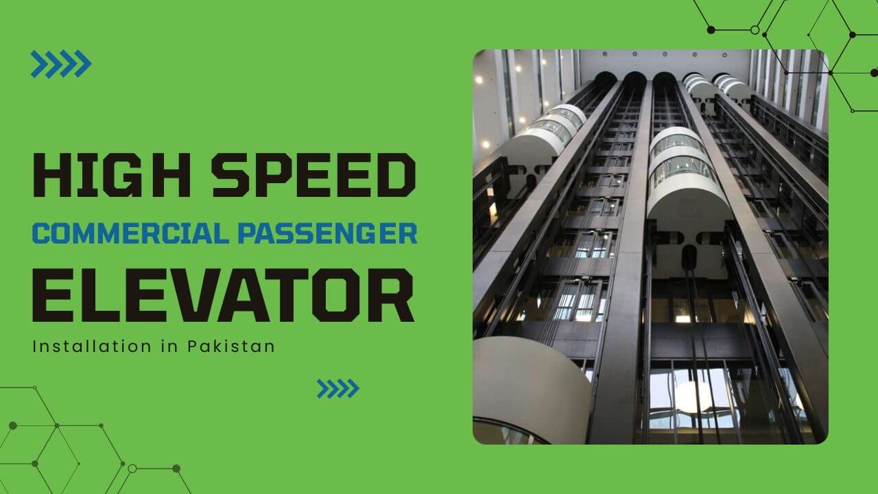 High Speed Commercial Passenger Elevator Installation in Pakistan