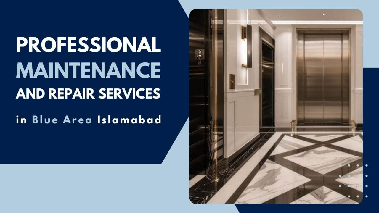 Professional Elevator Maintenance and Repair Services in Blue Area Islamabad