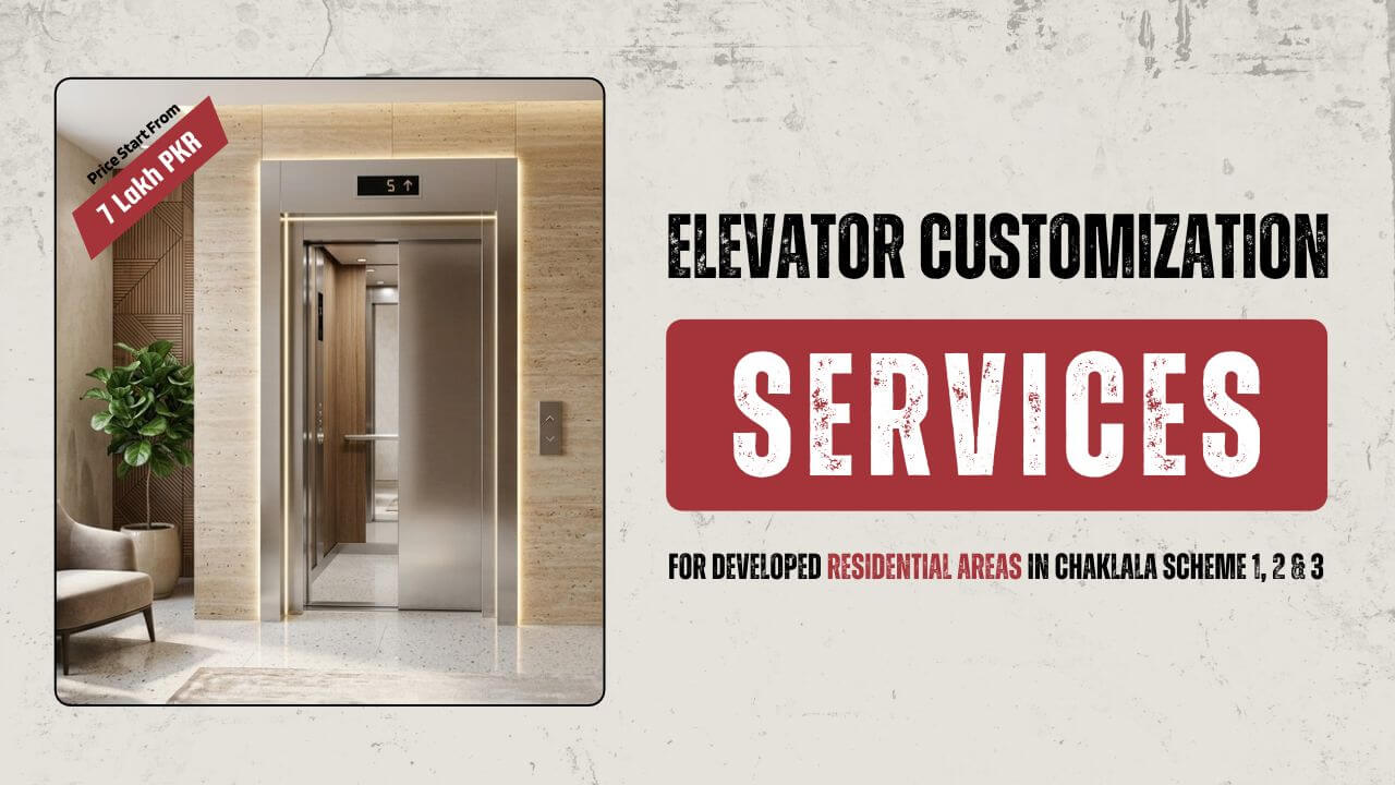 Elevator Customization Services for Developed Residential Areas in Chaklala Scheme 1, 2 & 3