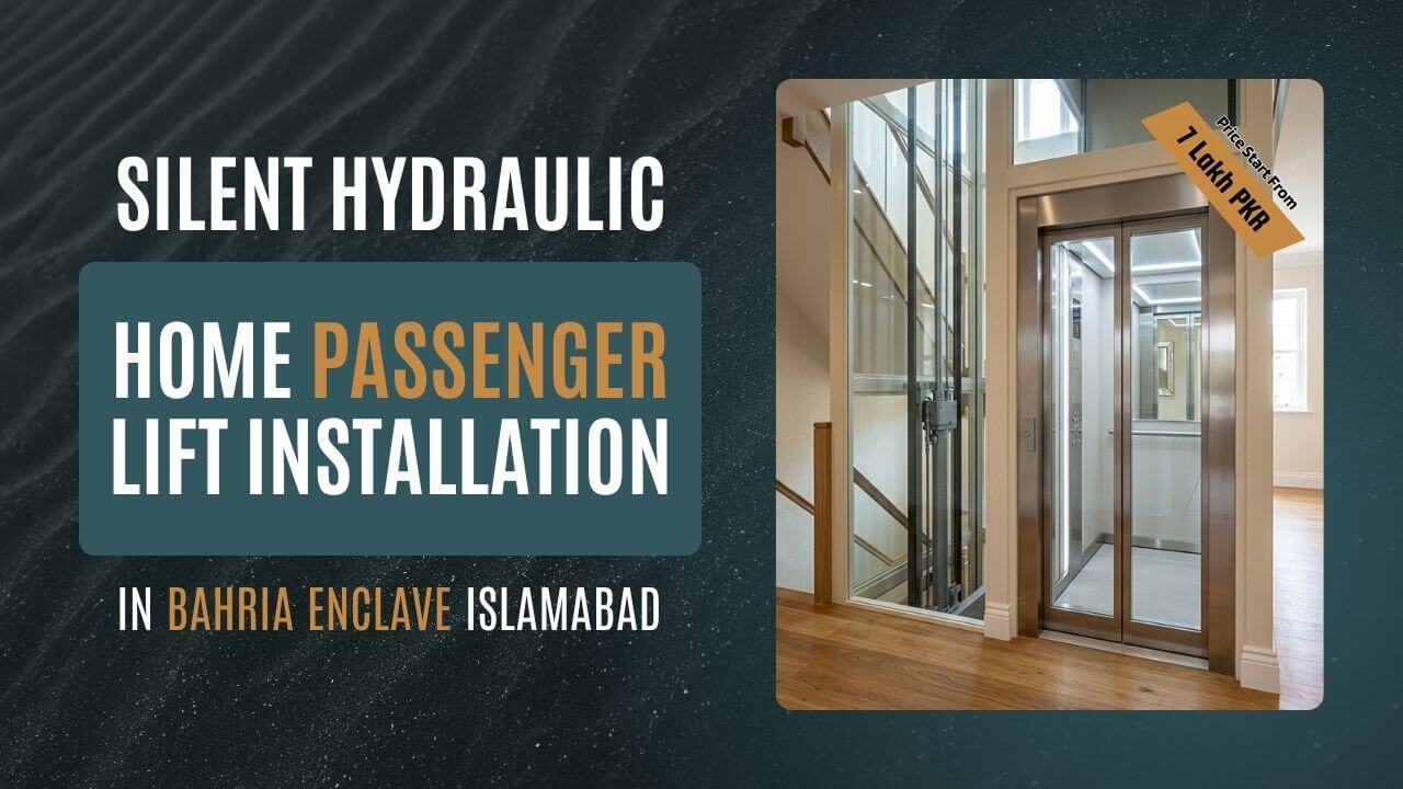 Silent Hydraulic Home Passenger Lift Installation in Bahria Enclave Islamabad