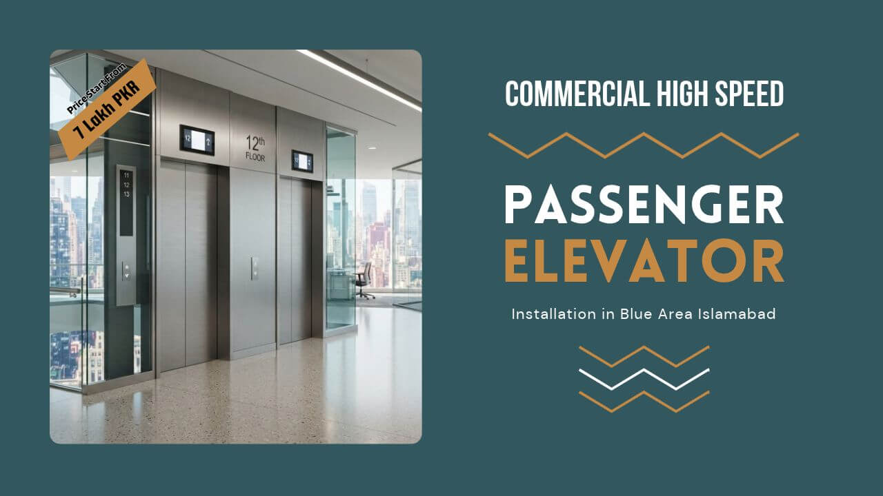 Commercial High Speed Passenger Elevator Installation in Blue Area Islamabad
