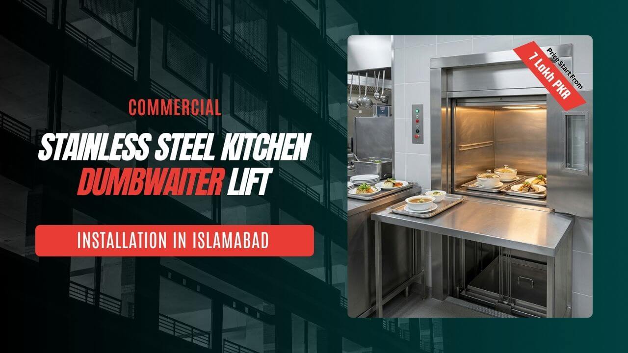 Commercial Stainless Steel Kitchen Dumbwaiter Lift Installation in Islamabad