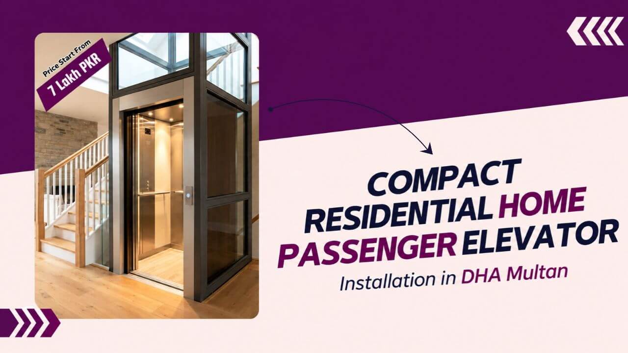 Compact Residential Home Passenger Elevator Installation in DHA Multan