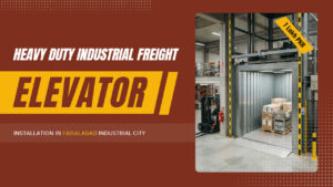 Heavy Duty Industrial Freight Elevator Installation in Faisalabad Industrial City